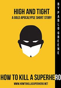 Baixar High and Tight: A Gold Apocalypse Short Story (English Edition) pdf, epub, eBook
