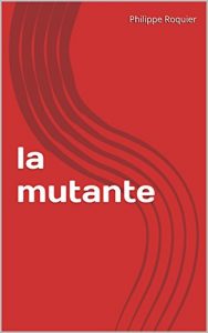 Baixar la mutante (French Edition) pdf, epub, eBook