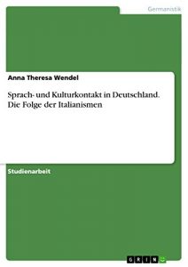 Baixar Sprach- und Kulturkontakt in Deutschland. Die Folge der Italianismen pdf, epub, eBook