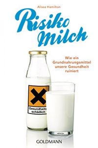 Baixar Risiko Milch: Wie ein Grundnahrungsmittel unsere Gesundheit ruiniert (German Edition) pdf, epub, eBook