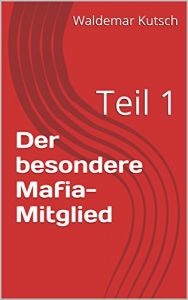Baixar Der besondere Mafia-Mitglied: Teil 1 (German Edition) pdf, epub, eBook