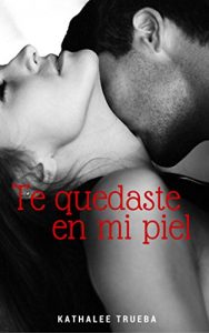 Baixar Te quedaste en mi piel (Spanish Edition) pdf, epub, eBook
