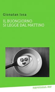 Baixar Il Buongiorno si legge dal mattino pdf, epub, eBook