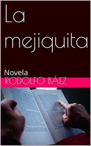 Baixar La mejiquita : Novela  (Spanish Edition) pdf, epub, eBook