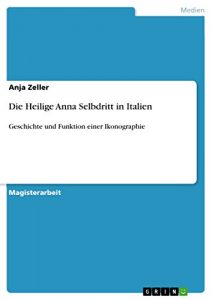 Baixar Die Heilige Anna Selbdritt in Italien: Geschichte und Funktion einer Ikonographie pdf, epub, eBook