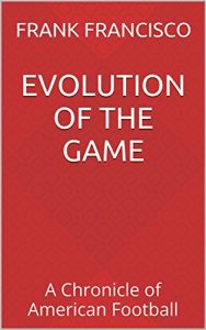 Baixar Evolution of the Game: A Chronicle of American Football (English Edition) pdf, epub, eBook