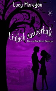 Baixar Einfach zauberhaft: Die verfluchten Geister (German Edition) pdf, epub, eBook