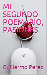 Baixar MI SEGUNDO POEMARIO, PASIONES (Spanish Edition) pdf, epub, eBook