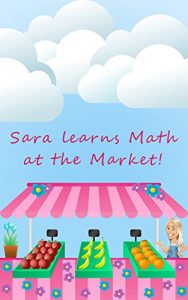 Baixar Sara learns Math at the Market! (English Edition) pdf, epub, eBook