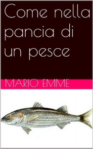 Baixar Come nella pancia di un pesce (Italian Edition) pdf, epub, eBook