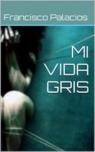 Baixar Mi vida gris (Spanish Edition) pdf, epub, eBook