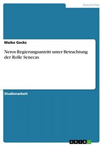 Baixar Neros Regierungsantritt unter Betrachtung der Rolle Senecas pdf, epub, eBook