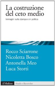 Baixar La costruzione del ceto medio: Immagini sulla stampa e in politica (Studi e ricerche) pdf, epub, eBook