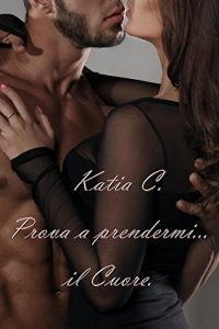 Baixar Prova a prendermi… il Cuore. pdf, epub, eBook