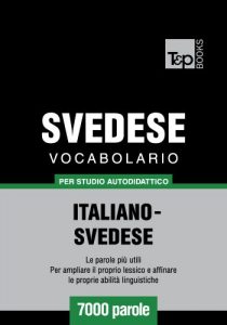 Baixar Vocabolario Italiano-Svedese per studio autodidattico – 7000 parole (Italian Edition) pdf, epub, eBook