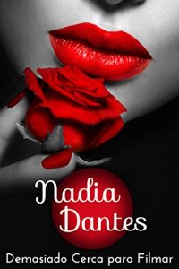 Baixar Demasiado Cerca para Filmar (Spanish Edition) pdf, epub, eBook