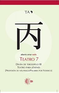 Baixar TEATRO 7. DIVAN DE TERCIOPELO III. PROFESION DE NAUFRAGO / PALABRA POR FEDERICO (Teatro Alberto Omar) pdf, epub, eBook
