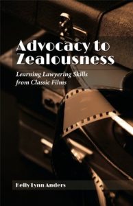Baixar Advocacy to Zealousness: Learning Lawyering Skills from Classic Films pdf, epub, eBook
