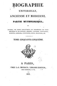 Baixar Biographie Universelle, Ancienne et Moderne, Partie Mythologique – Tome 55 (French Edition) pdf, epub, eBook