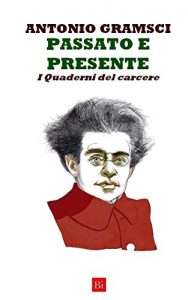 Baixar Passato e presente. Quaderni del carcere (Italian Edition) pdf, epub, eBook