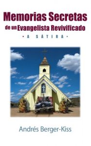 Baixar Memorias Secretas de un Evangelista Revivificado (Spanish Edition) pdf, epub, eBook