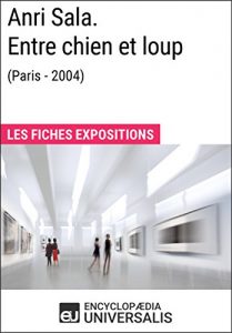 Baixar Anri Sala. Entre chien et loup (Paris – 2004): Les Fiches Exposition d’Universalis (French Edition) pdf, epub, eBook