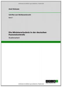 Baixar Die Ministererlaubnis in der deutschen Fusionskontrolle (Schriften zum Wettbewerbsrecht) pdf, epub, eBook