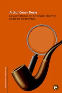 Baixar La liga de los pelirrojos: Las aventuras de Sherlock Holmes (Spanish Edition) pdf, epub, eBook