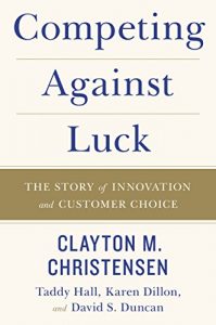 Baixar Competing Against Luck: The Story of Innovation and Customer Choice pdf, epub, eBook