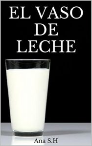Baixar EL VASO DE LECHE (Spanish Edition) pdf, epub, eBook