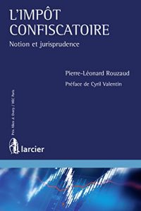 Baixar L’impot confiscatoire: Notion et jurisprudence (French Edition) pdf, epub, eBook