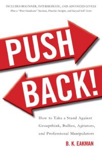 Baixar Push Back!: How to Take a Stand Against Groupthink, Bullies, Agitators, and Professional Manipulators pdf, epub, eBook