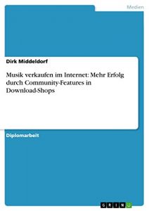 Baixar Musik verkaufen im Internet: Mehr Erfolg durch Community-Features in Download-Shops pdf, epub, eBook