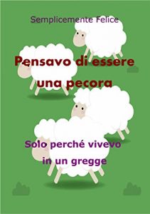 Baixar Pensavo di essere una pecora pdf, epub, eBook