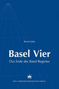 Baixar Basel Vier: Das Ende des Basel-Regimes (German Edition) pdf, epub, eBook