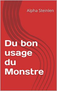 Baixar Du bon usage du Monstre: Livre 1 – Un homme faible (French Edition) pdf, epub, eBook