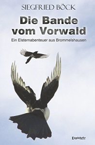Baixar Die Bande vom Vorwald: Ein Elsternabenteuer aus Brommelshausen (German Edition) pdf, epub, eBook