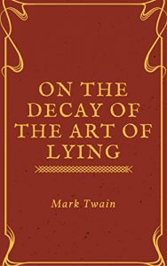Baixar On the Decay of the Art of Lying (Annotated) (English Edition) pdf, epub, eBook