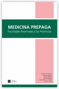 Baixar MEDICINA PREPAGA: Facultades Reservadas a las Provincias (Spanish Edition) pdf, epub, eBook