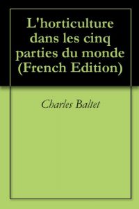 Baixar L’horticulture dans les cinq parties du monde (French Edition) pdf, epub, eBook