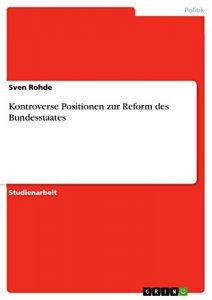Baixar Kontroverse Positionen zur Reform des Bundesstaates pdf, epub, eBook