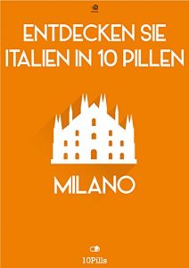 Baixar Entdecken Sie Italien in 10 Pillen – Milano pdf, epub, eBook