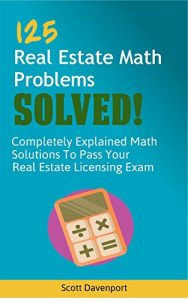 Baixar 125 Real Estate Math Problems SOLVED!: Completely Explained Math Solutions to Pass Your Real Estate Licensing Exam (English Edition) pdf, epub, eBook