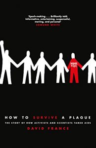 Baixar How to Survive a Plague: The Story of How Activists and Scientists Tamed AIDS (English Edition) pdf, epub, eBook
