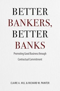 Baixar Better Bankers, Better Banks: Promoting Good Business through Contractual Commitment pdf, epub, eBook
