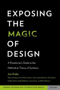 Baixar Exposing the Magic of Design: A Practitioner’s Guide to the Methods and Theory of Synthesis (Human Technology Interaction Series) pdf, epub, eBook