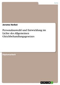 Baixar Personalauswahl und Entwicklung im Lichte des Allgemeinen Gleichbehandlungsgesetzes pdf, epub, eBook