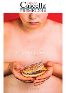 Baixar Obsolescenza – Premio Basilio Cascella 2016 pdf, epub, eBook