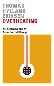 Baixar Overheating: An Anthropology of Accelerated Change pdf, epub, eBook