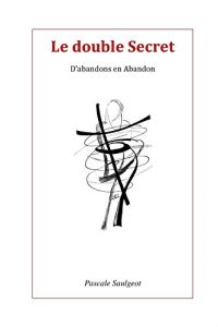 Baixar Le double Secret: d’abandons en Abandon (French Edition) pdf, epub, eBook